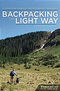 Backpacking the Light Way: Comfortable, Efficient, Smart (Paperback)