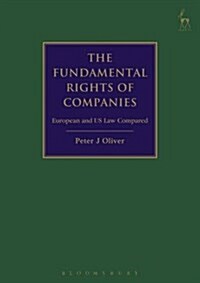 The Fundamental Rights of Companies : EU, US and International Law Compared (Hardcover)
