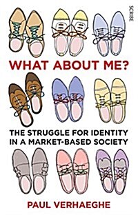 What about Me?: The Struggle for Identity in a Market-Based Society (Paperback)