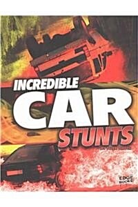 Incredible Car Stunts (Hardcover)