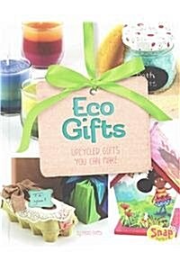 Eco Gifts: Upcycled Gifts You Can Make (Hardcover)