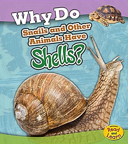Why Do Snails and Other Animals Have Shells? (Library Binding)