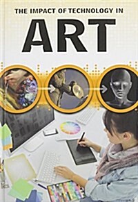 The Impact of Technology in Art (Hardcover)