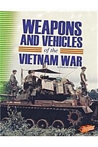 Weapons and Vehicles of the Vietnam War (Hardcover)