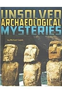 Unsolved Archaeological Mysteries (Hardcover)
