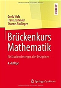 Bruckenkurs Mathematik: Fur Studieneinsteiger Aller Disziplinen (Paperback, 4, 4. Aufl. 2014)