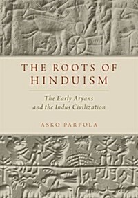 Roots of Hinduism: The Early Aryans and the Indus Civilization (Paperback)