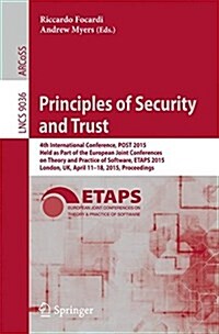 Principles of Security and Trust: 4th International Conference, Post 2015, Held as Part of the European Joint Conferences on Theory and Practice of So (Paperback, 2015)