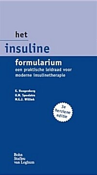 Het Insuline Formularium: Een Praktische Leidraad Voor Moderne Insulinetherapie (Paperback, 3, 2011)