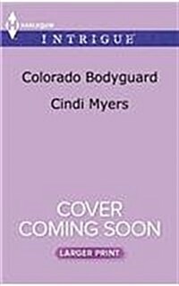 Colorado Bodyguard (Mass Market Paperback, Large Print)