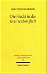Die Flucht in Die Grenzenlosigkeit: Justus Wilhelm Hedemann (1878-1963) (Paperback)