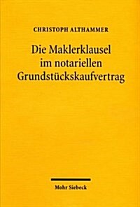 Die Maklerklausel Im Notariellen Grundstuckskaufvertrag (Paperback)