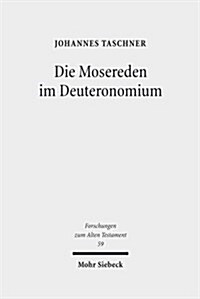 Die Mosereden Im Deuteronomium: Eine Kanonorientierte Untersuchung (Hardcover)