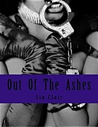 Out of the Ashes: A Tale of Forbidden Love (Paperback)