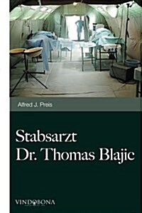 Stabsarzt Dr. Thomas Blajic: Du hast es mir doch versprochen (Paperback)