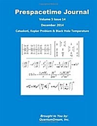 Prespacetime Journal Volume 5 Issue 14: Catuskoti, Kepler Problem & Black Hole Temperature (Paperback)