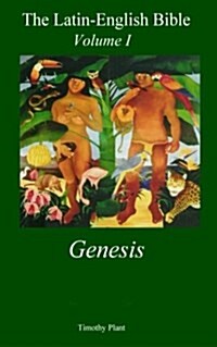 The Latin-English Bible - Volume I: Genesis (Paperback)
