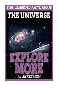 Explore More: Fun Learning Facts about Universe: Illustrated Fun Learning for Kids (Paperback)