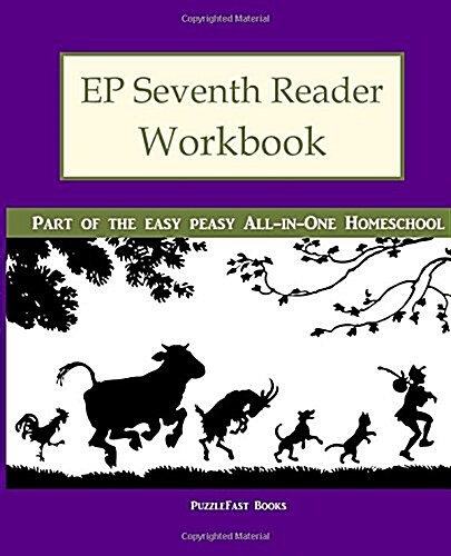 Ep Seventh Reader Workbook: Part of the Easy Peasy All-In-One Homeschool (Paperback)