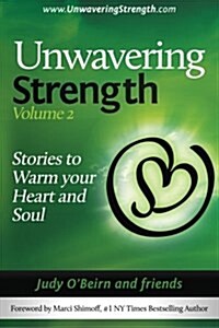 Unwavering Strength: Volume 2, Stories to Warm Your Heart and Soul (Paperback)