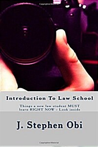 Introduction to Law School: Things a New Law Student Must Learn Right Now - Look Inside (Paperback)