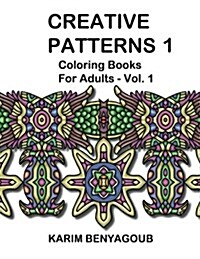 Creative Patterns 1: Coloring Books For Adults Vol. 1 (Paperback)