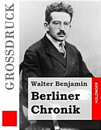 Berliner Chronik (Gro?ruck) (Paperback)