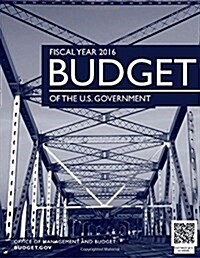 Budget of the U.s. Government Fiscal Year 2016 (Paperback)