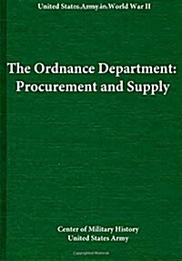 The Ordnance Department: Procurement and Supply (Paperback)