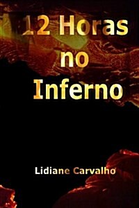 12 Horas No Inferno (Paperback, Large Print)