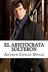 El Aristocrata Solteron (Paperback)