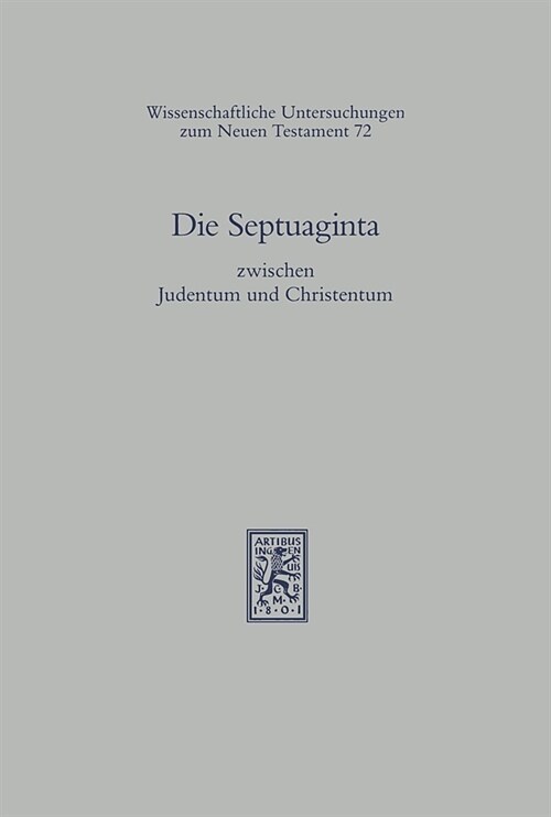 Die Septuaginta Zwischen Judentum Und Christentum (Hardcover)