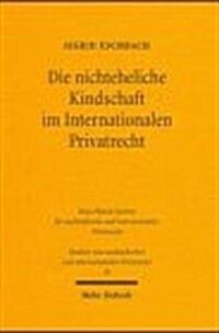 Die Nichteheliche Kindschaft Im Internationalen Privatrecht: Geltendes Recht Und Reform (Paperback)