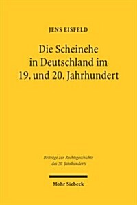 Die Scheinehe in Deutschland Im 19. Und 20. Jahrhundert (Paperback)