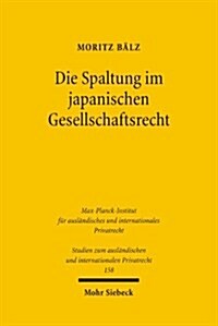 Die Spaltung Im Japanischen Gesellschaftsrecht (Paperback)