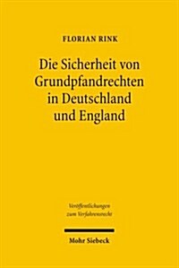 Die Sicherheit Von Grundpfandrechten in Deutschland Und England (Paperback)