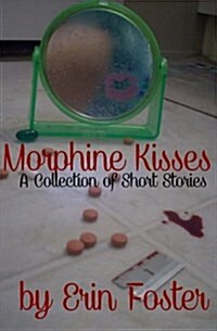 Morphine Kisses (Paperback)