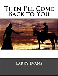 Then Ill Come Back to You (Paperback)