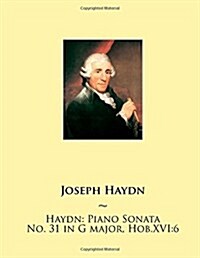 Haydn: Piano Sonata No. 31 in G Major, Hob.Xvi:6 (Paperback)