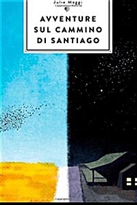 Avventure Sul Cammino Di Santiago (Paperback)
