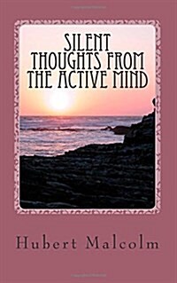 Silent Thoughts from the Active Mind (Paperback)