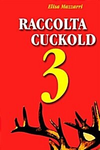 Raccolta Cuckold 3 (Paperback)
