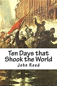 Ten Days That Shook the World (Paperback)