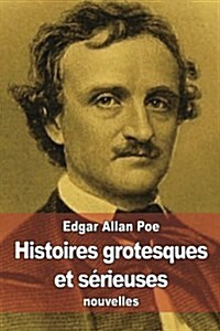 Histoires grotesques et s?ieuses (Paperback)