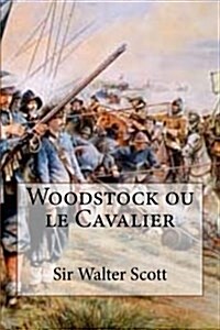 Woodstock Ou Le Cavalier (Paperback, Large Print)