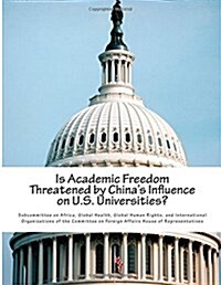 Is Academic Freedom Threatened by Chinas Influence on U.s. Universities? (Paperback)