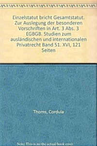 Einzelstatut Bricht Gesamtstatut: Zur Auslegung Der Besonderen Vorschriften in Art. 3 ABS. 3 Egbgb (Paperback)