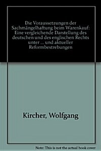 Die Voraussetzungen Der Sachmangelhaftung Beim Warenkauf: Eine Vergleichende Darstellung Des Deutschen Und Des Englischen Rechts Unter Berucksichtigun (Paperback)