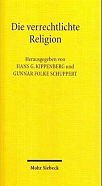 Die Verrechtlichte Religion: Der Offentlichkeitsstatus Von Religionsgemeinschaften (Paperback)