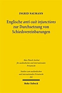 Englische Anti-Suit Injunctions zur Durchsetzung von Schiedsvereinbarungen (Paperback)